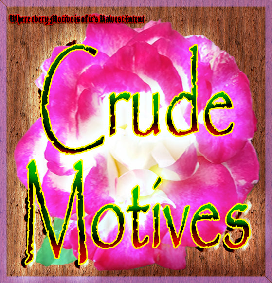 Crude Motive